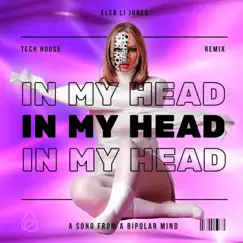 IN mY hEaD (A bipOlaR Tech House Remix) - Single by Elsa Li Jones album reviews, ratings, credits