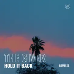 Hold It Back (Remixes) by The Giver album reviews, ratings, credits