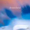 Dreamland (feat. Nadav Cohen) - Single album lyrics, reviews, download