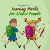 Learning Maths for Stupid People, Episode 23 album lyrics, reviews, download