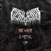 Big Wave G-Metal VIP (Remix) - Single album lyrics, reviews, download