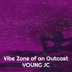 Vibe Zone of an Outcast by Young Jc album reviews, ratings, credits