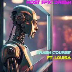 Crash Course (feat. Louisa) - Single by Most Epic Dream album reviews, ratings, credits