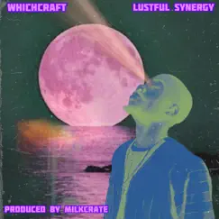 Lustful Synergy - Single by Whichcraft & Milkcrate album reviews, ratings, credits