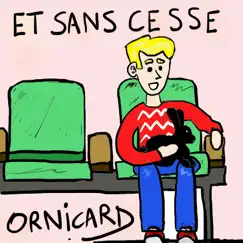Et sans cesse - Single by Ornicard album reviews, ratings, credits