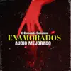 Enamorados - El MAKABELIČO (Audio Mejorado) song lyrics