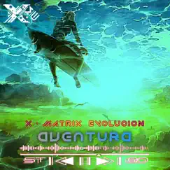 Aventura - Single by X MATRIX EVOLUCION album reviews, ratings, credits