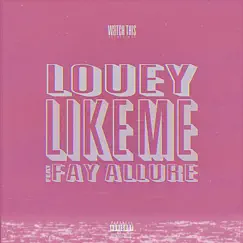 Like Me (feat. Fay Allure) - Single by Louey album reviews, ratings, credits