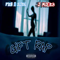 GIFT RAP (feat. JMONEY) - Single by PenNSoul album reviews, ratings, credits