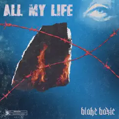 All My Life - Single by Blake Basic album reviews, ratings, credits