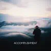 Accomplishment - Single album lyrics, reviews, download