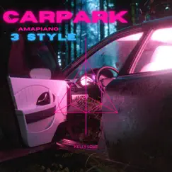 Carpark Amapiano 3style Song Lyrics