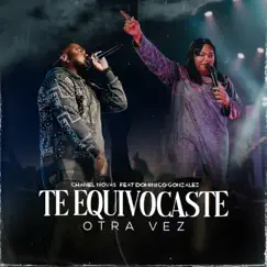 TE EQUIVOCASTE OTRA VEZ (Remix) [Live] [feat. DOMINICO GONZALEZ] Song Lyrics