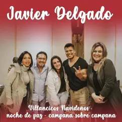 Villancicos Navideños: Noche de Paz / Campanas de Belen - Single by Javier Delgado, Eli Torres, Raquel Torres, Santiago Basantes & Jessica Tasinchana album reviews, ratings, credits