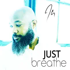 Just Breathe - Single by JClay album reviews, ratings, credits