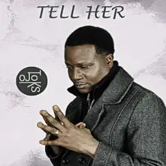 Tell Her - Single by O. J. Toks album reviews, ratings, credits