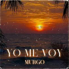 Yo Me Voy - Single by Murgo album reviews, ratings, credits