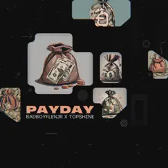 Payday (feat. Topshine) - Single by Badboyflenjr album reviews, ratings, credits