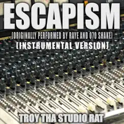 Escapism (Originally Performed by RAYE and 070 Shake) [Instrumental Version] Song Lyrics