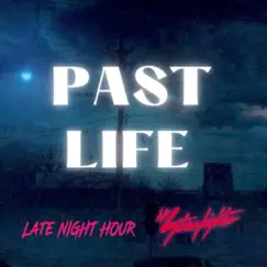 Past Life - Single by Late Night Hour & The Starfighter album reviews, ratings, credits