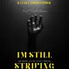 IM STILL STRIVING - Single (feat. Favtooraww) - Single album lyrics, reviews, download