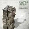 Lawyer Fees - Single album lyrics, reviews, download