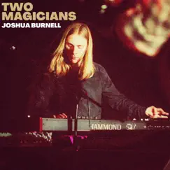 Two Magicians (Remastered) [Remastered] - Single by Joshua Burnell album reviews, ratings, credits