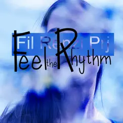 Feel the Rhythm - Single by Fil Renzi Prj album reviews, ratings, credits