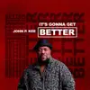 It's Gonna Get Better (feat. Zacardi Cortez, Tredell Kee, Mark J, Phil Lassiter & Clyde Cumberlander) - Single album lyrics, reviews, download