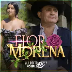 Flor Morena - Single by El Lobito de Sinaloa album reviews, ratings, credits