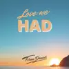 Love We Had - Single album lyrics, reviews, download
