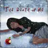 The Death of Me - Single album lyrics, reviews, download