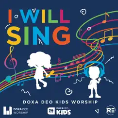 I Will Sing (feat. Bernard Posthumus) - Single by Doxa Deo Worship & Doxa Deo Kids album reviews, ratings, credits