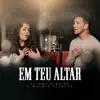 Em Teu Altar - Single album lyrics, reviews, download