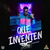 Que Inventen - Single album lyrics, reviews, download