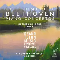 The Complete Beethoven Piano Concertos by Garrick Ohlsson, Sir Donald Runnicles & Grand Teton Music Festival Orchestra album reviews, ratings, credits