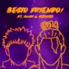 BESTO FRIENDO! (feat. azar & SEDVTED) [feat. version] - Single album lyrics, reviews, download