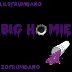 Big Homie - Single by Lil9frumdano & ZoFrumDaNo album reviews, ratings, credits