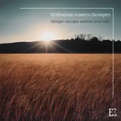 Méditations sonores classiques - Musique classique moderne pour relax by Chloé Bouché album reviews, ratings, credits