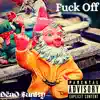 F**k Off - EP album lyrics, reviews, download