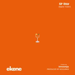 Sip Easy (feat. Keasungs) [Ogene Cover] Song Lyrics