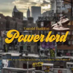 Power Lord (feat. JoJo Martin, Valencia Burse-Cunningham, Mike Bolden & Breathe Worship) - Single by Gerald Haddon album reviews, ratings, credits