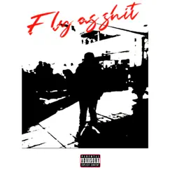 Fly As Shit - Single by Faygoplexine album reviews, ratings, credits