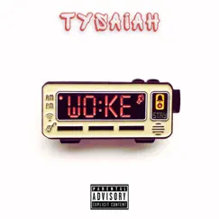 Woke - Single by Tysaiah album reviews, ratings, credits