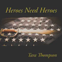Heroes Need Heroes - Single by Tara Thompson album reviews, ratings, credits