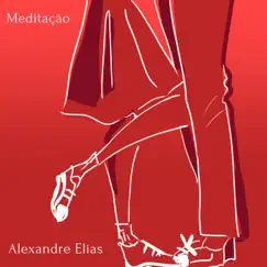 Meditação - Single by Alexandre Elias album reviews, ratings, credits