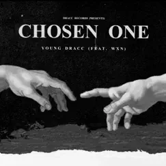 CHOSEN ONE (feat. WXN) - Single by YOUNG DRACC album reviews, ratings, credits