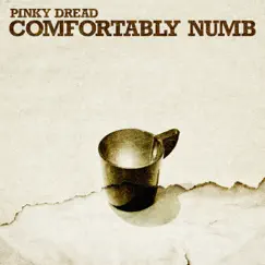 Comfortably Numb - Single by Pinky Dread album reviews, ratings, credits