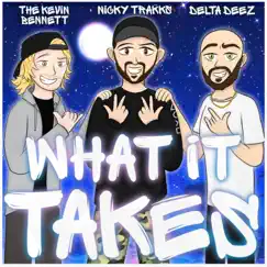 What it Takes (feat. The Kevin Bennett & Delta Deez) Song Lyrics