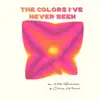 The Colors I've Never Seen album lyrics, reviews, download